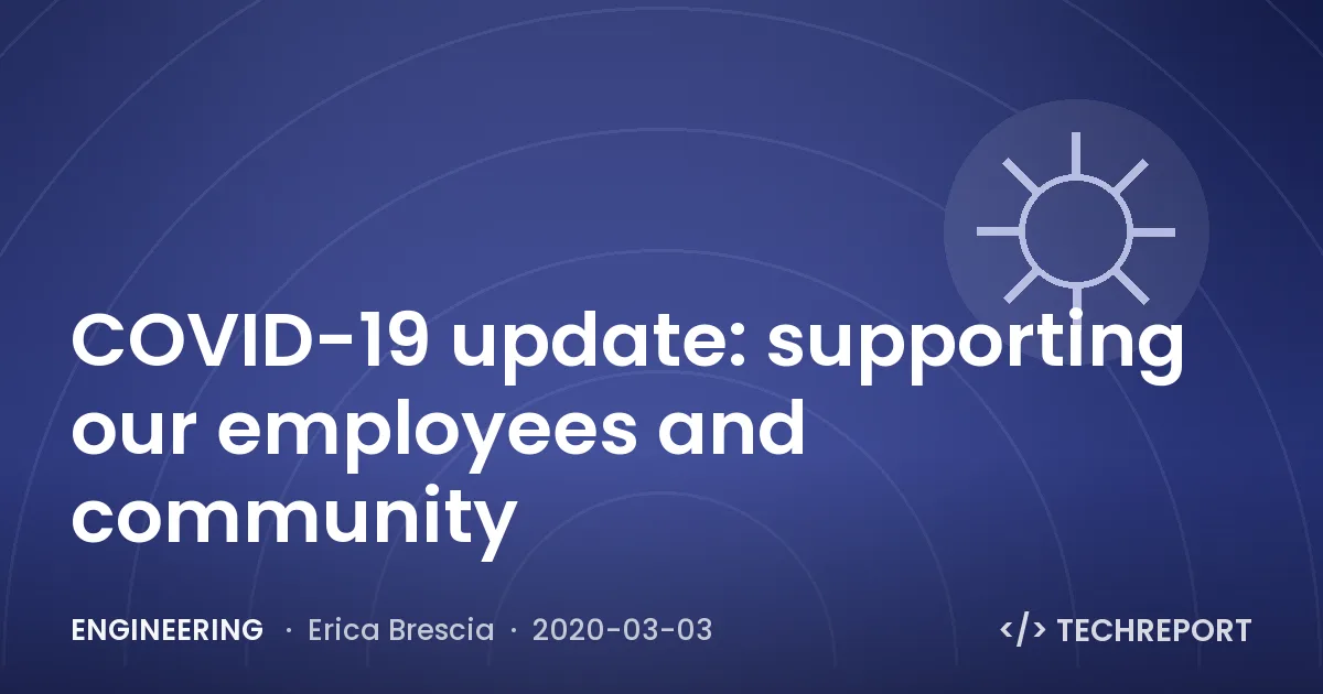 Engineering — COVID-19 update: supporting our employees and community