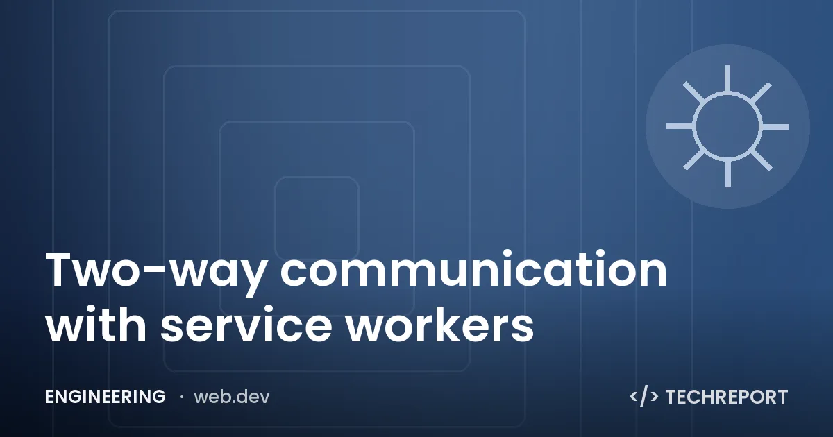 Two-way communication with service workers