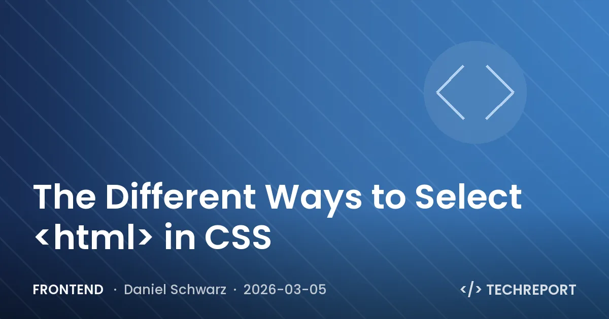 Frontend — The Different Ways to Select <html> in CSS
