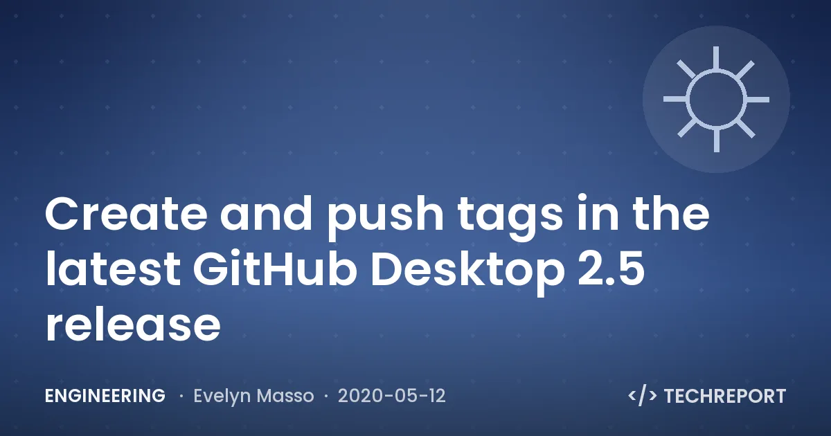 Create and push tags in the latest GitHub Desktop 2.5 release