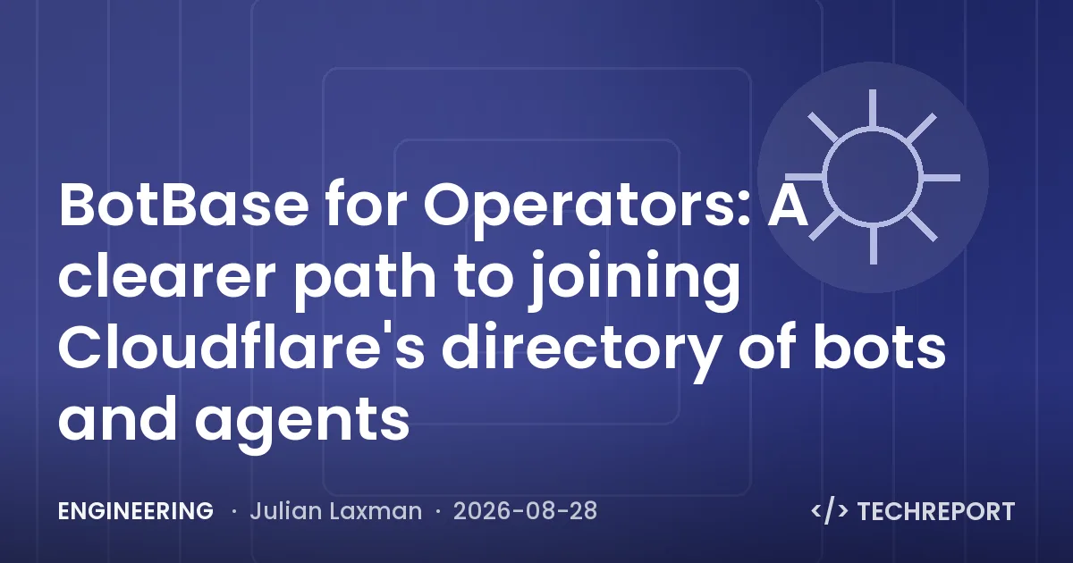 Engineering — BotBase for Operators: A clearer path to joining Cloudflare's directory of bots and agents