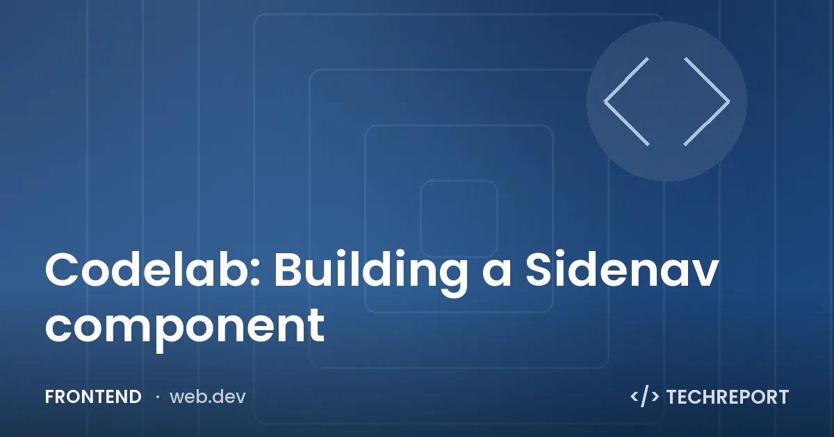 Frontend — Codelab: Building a Sidenav component