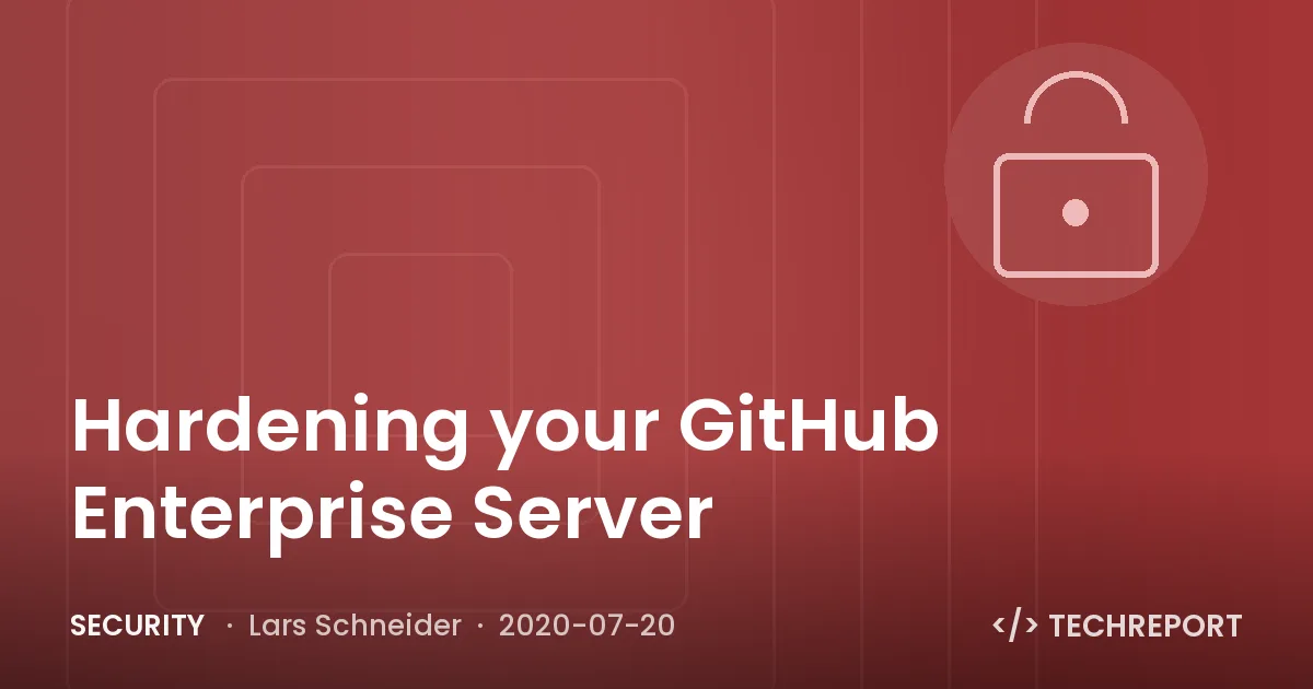 Security — Hardening your GitHub Enterprise Server