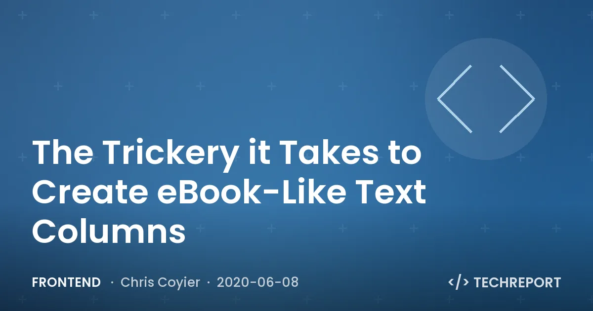 The Trickery it Takes to Create eBook-Like Text Columns