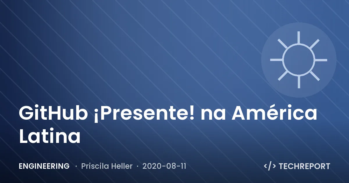 Engineering — GitHub ¡Presente! na América Latina