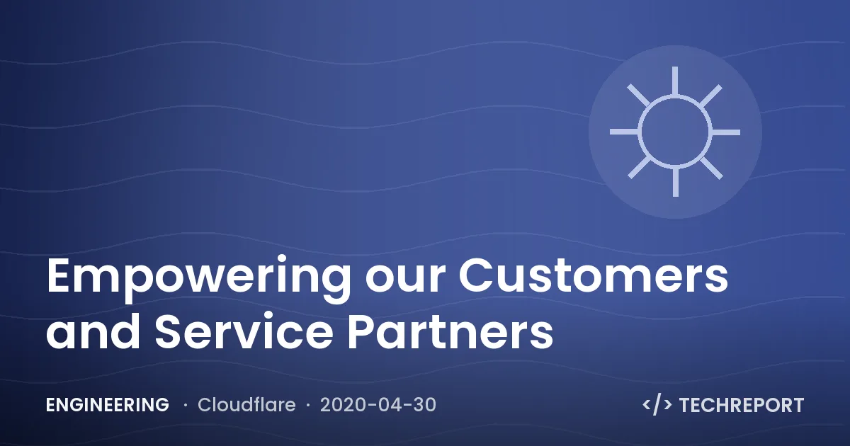 Empowering our Customers and Service Partners