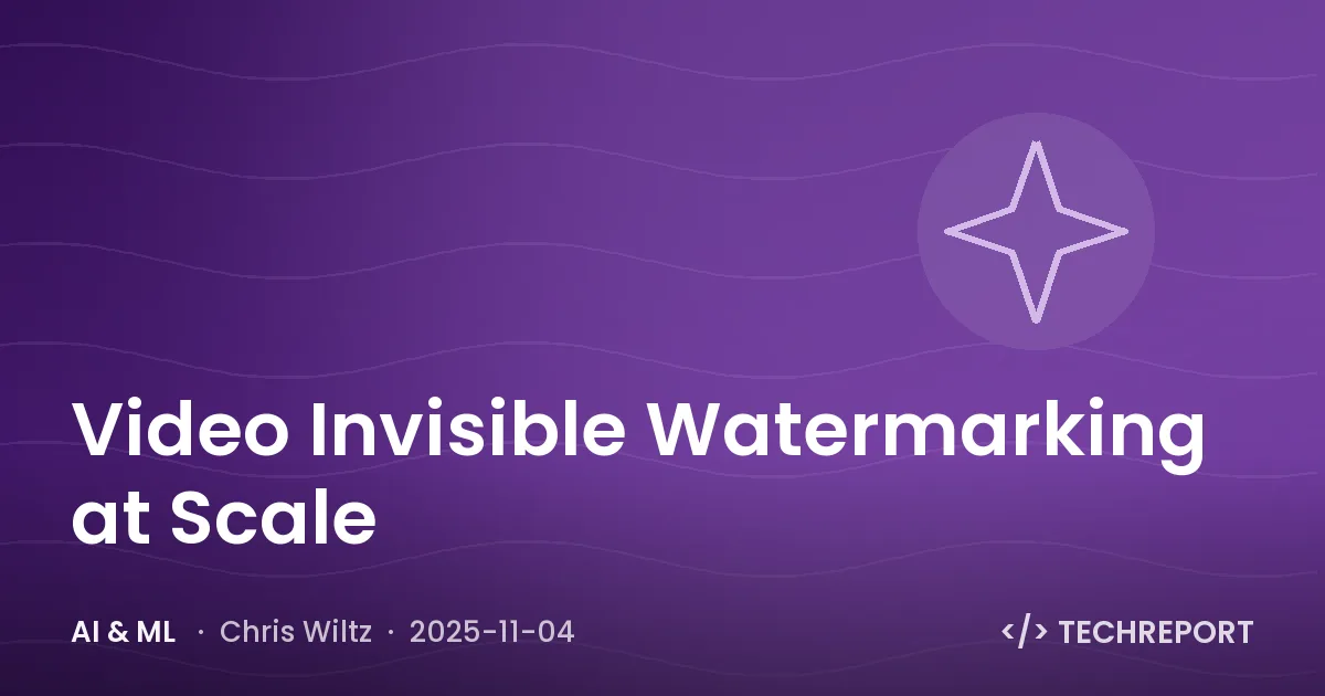 AI & ML — Video Invisible Watermarking at Scale