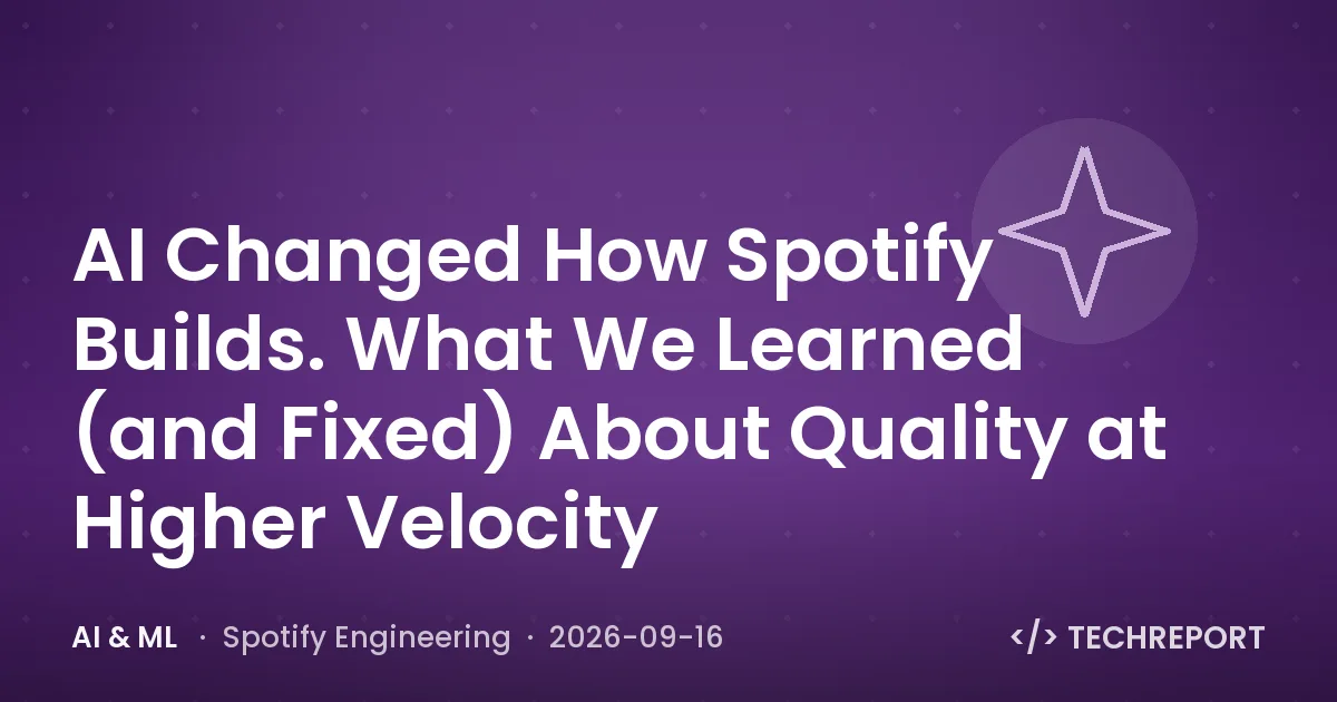 AI Changed How Spotify Builds. What We Learned (and Fixed) About Quality at Higher Velocity