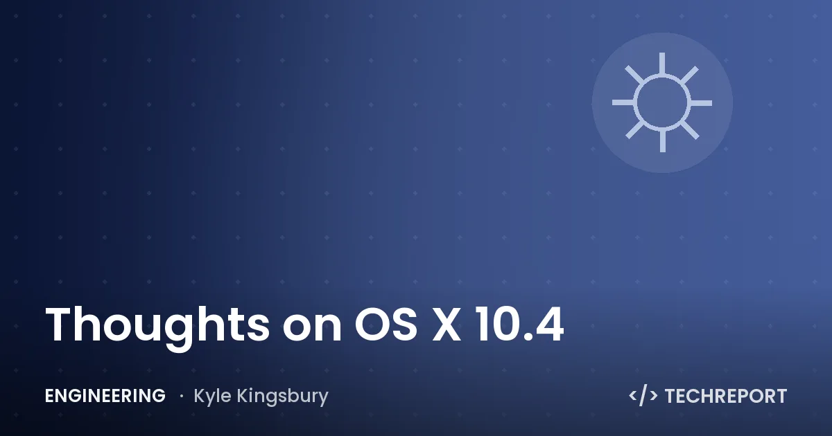 Engineering — Thoughts on OS X 10.4
