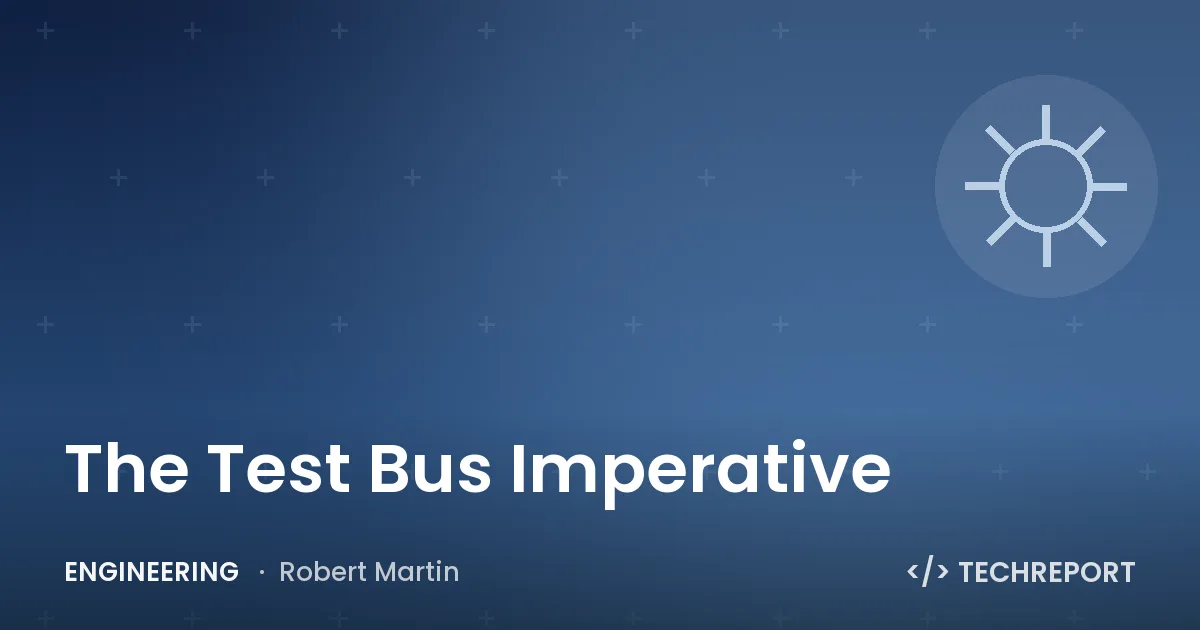 Engineering — The Test Bus Imperative