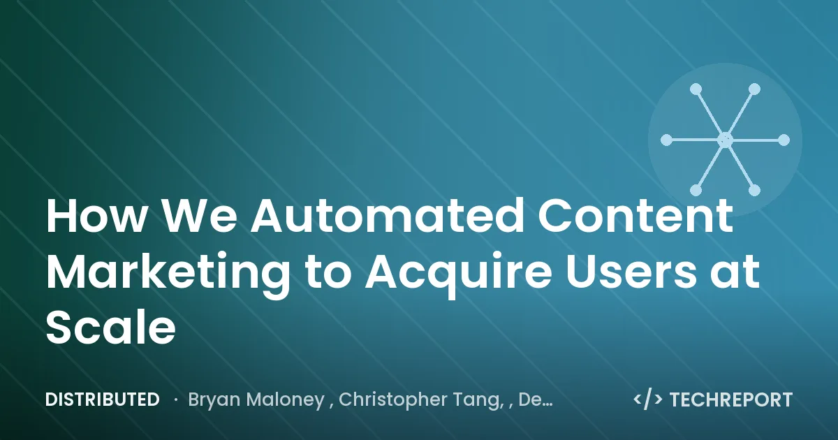 Distributed — How We Automated Content Marketing to Acquire Users at Scale