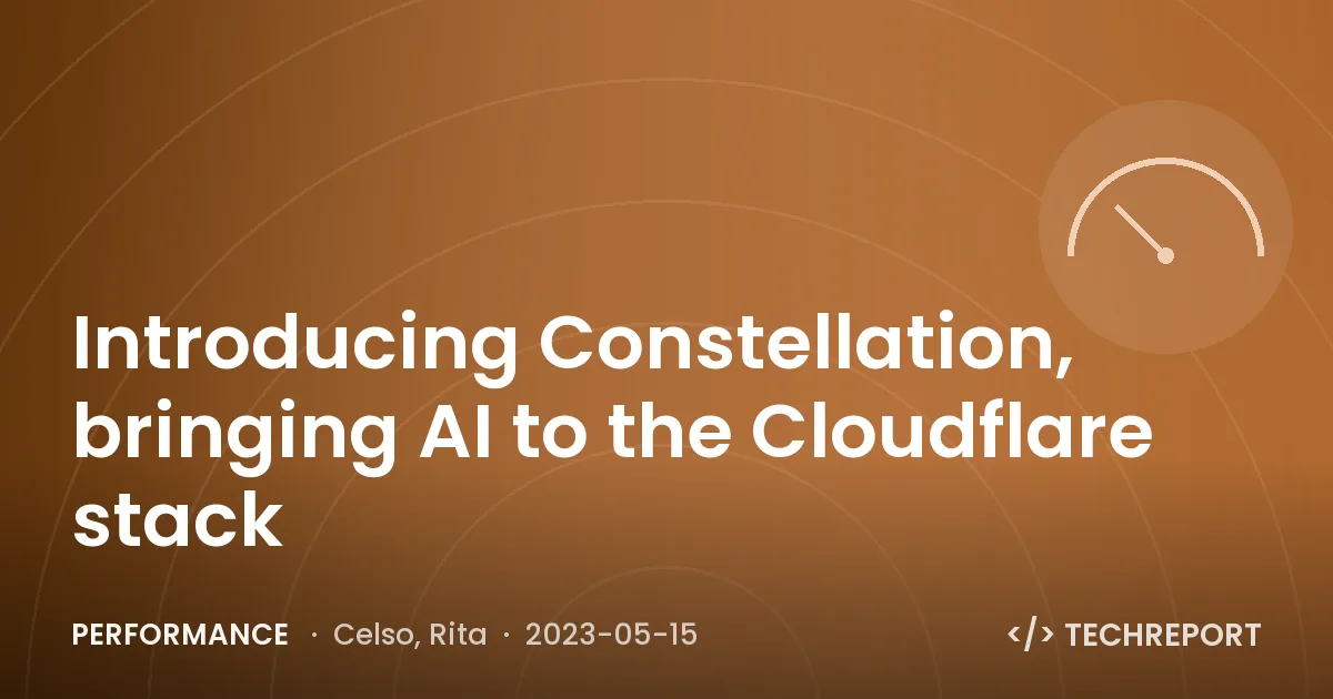 Performance — Introducing Constellation, bringing AI to the Cloudflare stack