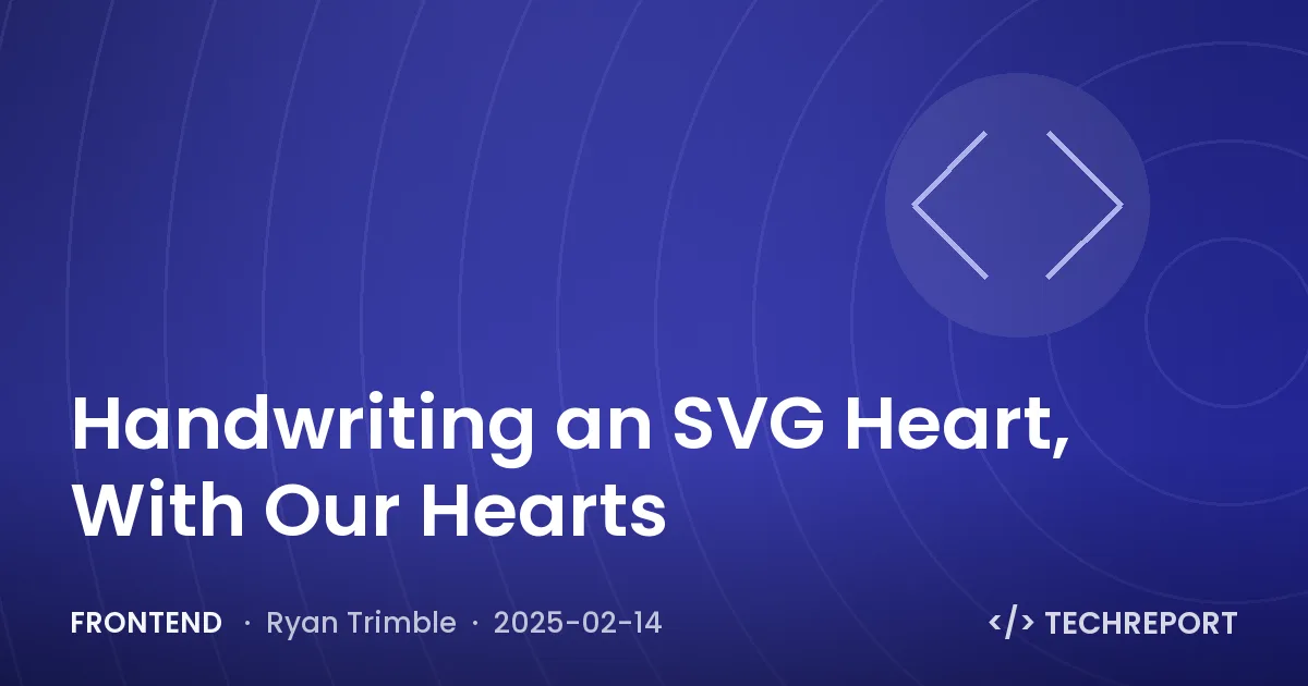Frontend — Handwriting an SVG Heart, With Our Hearts