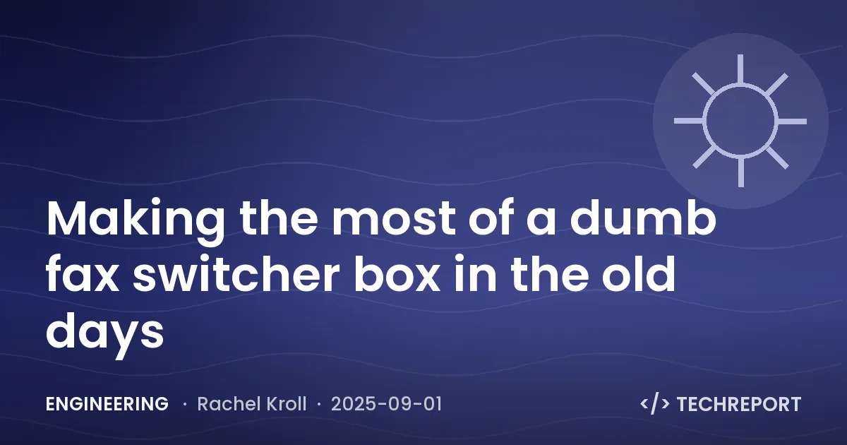 Engineering — Making the most of a dumb fax switcher box in the old days