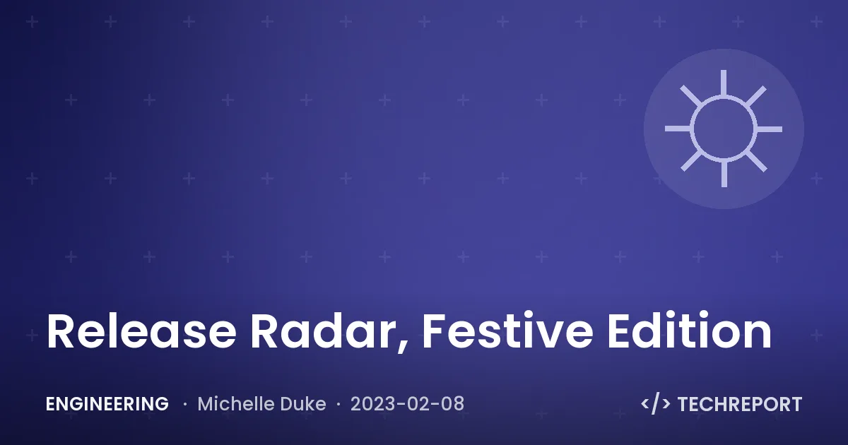 Engineering — Release Radar, Festive Edition