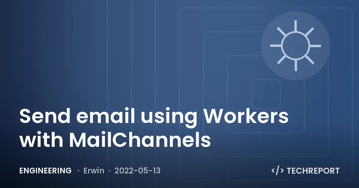 Engineering — Send email using Workers with MailChannels