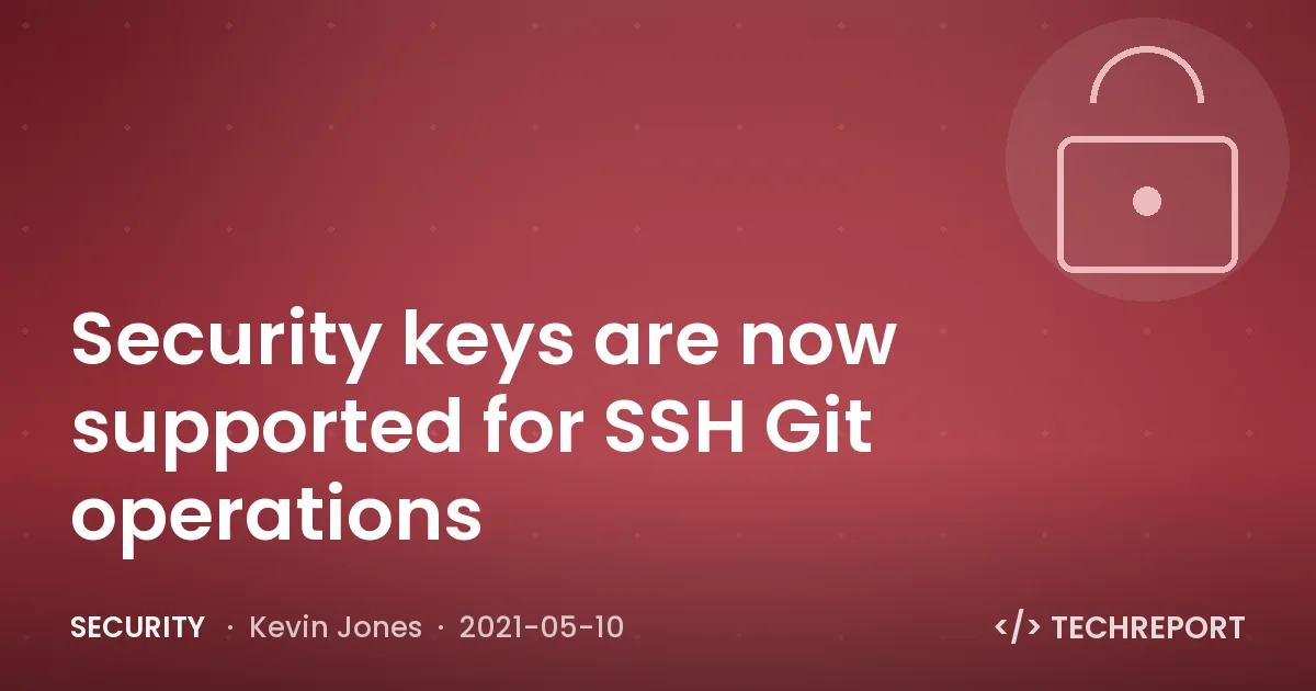Security keys are now supported for SSH Git operations