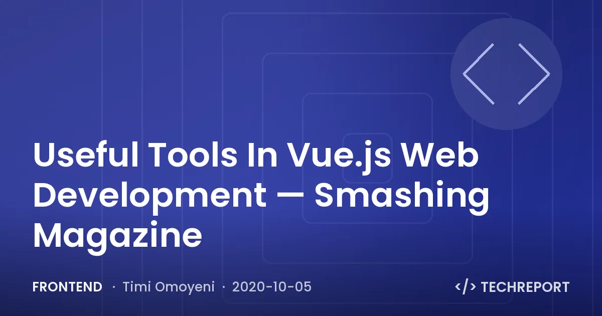 Useful Tools In Vue.js Web Development — Smashing Magazine
