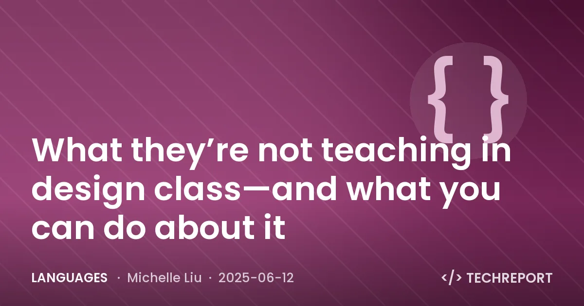 Languages — What they’re not teaching in design class—and what you can do about it