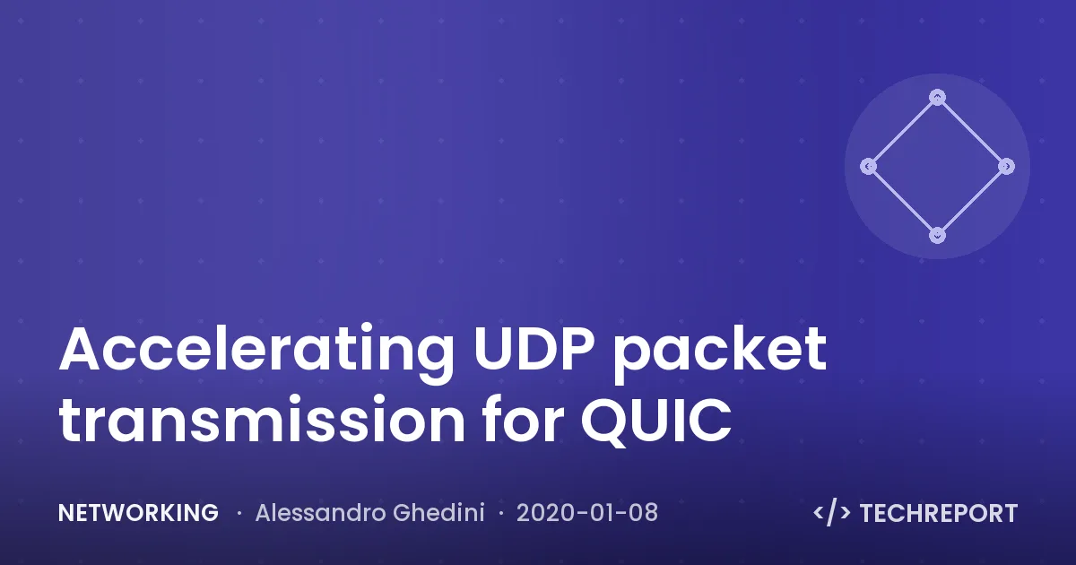 Networking — Accelerating UDP packet transmission for QUIC