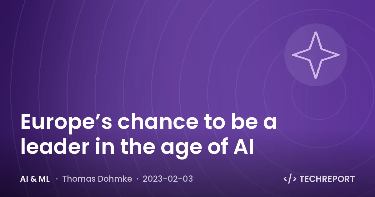 Europe’s chance to be a leader in the age of AI