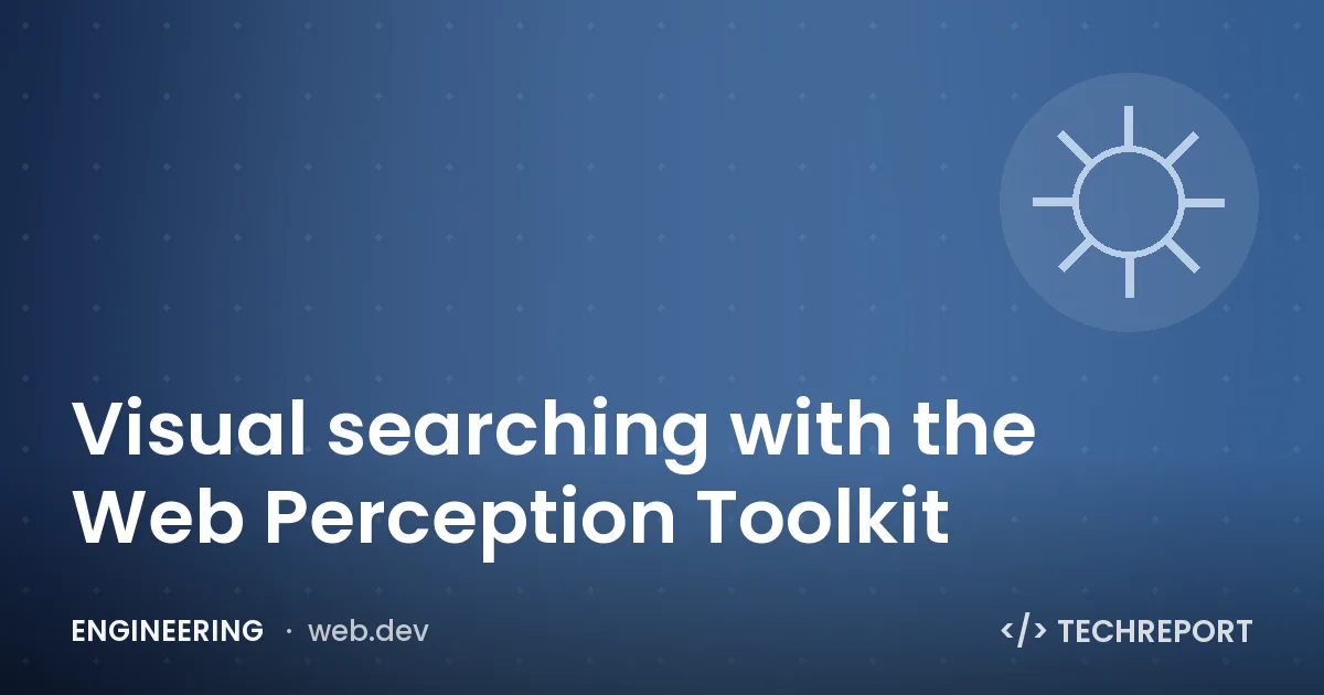 Engineering — Visual searching with the Web Perception Toolkit