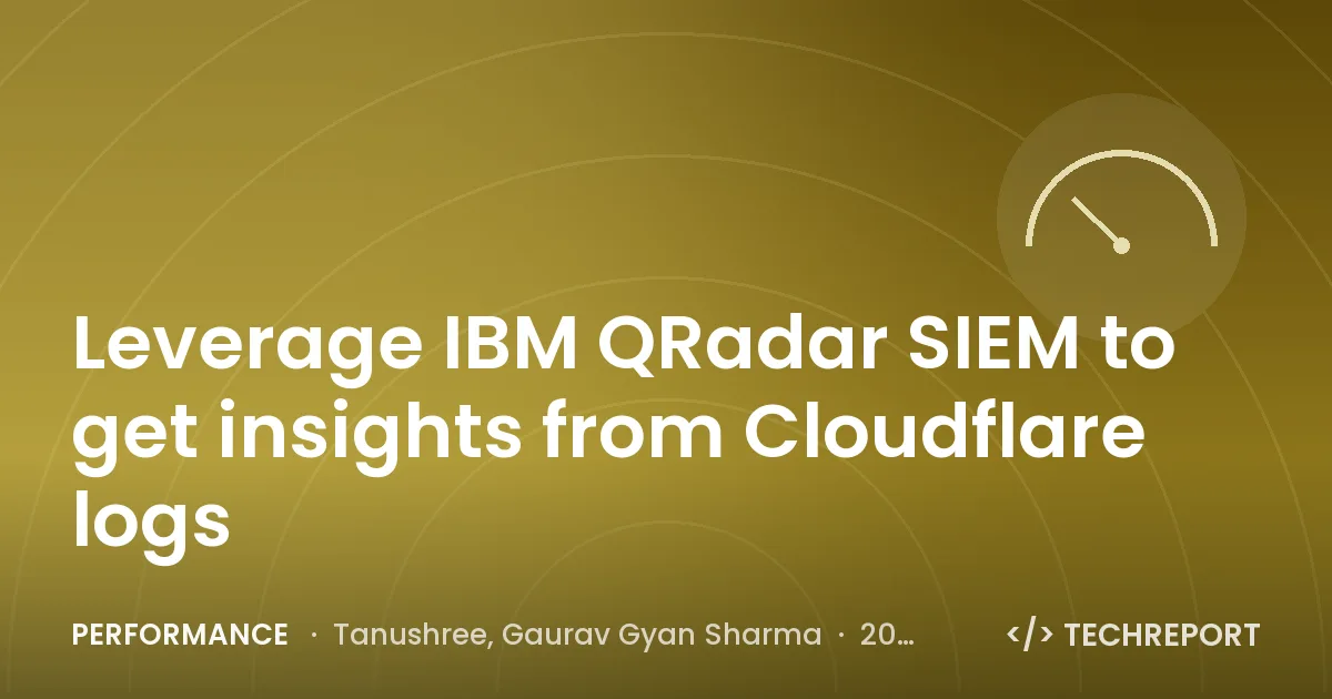 Leverage IBM QRadar SIEM to get insights from Cloudflare logs