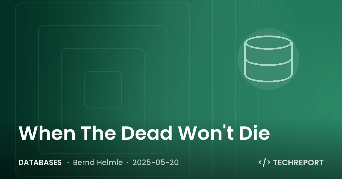 Databases — When The Dead Won't Die