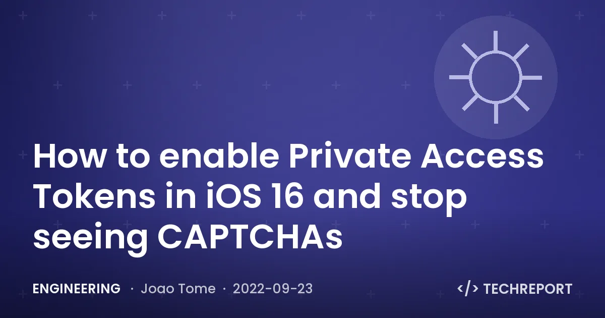 How to enable Private Access Tokens in iOS 16 and stop seeing CAPTCHAs