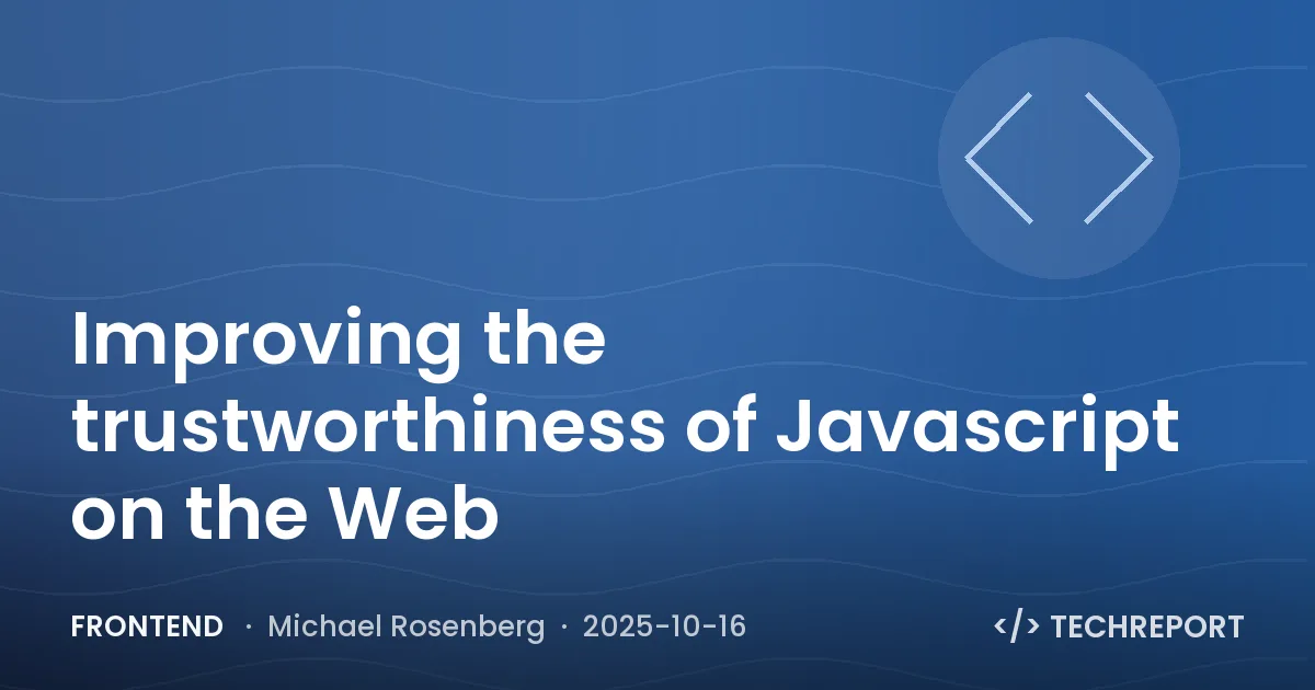 Frontend — Improving the trustworthiness of Javascript on the Web