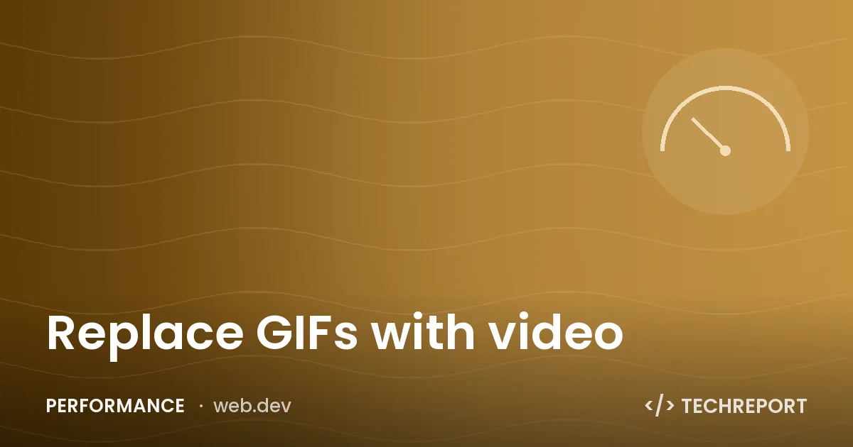 Performance — Replace GIFs with video