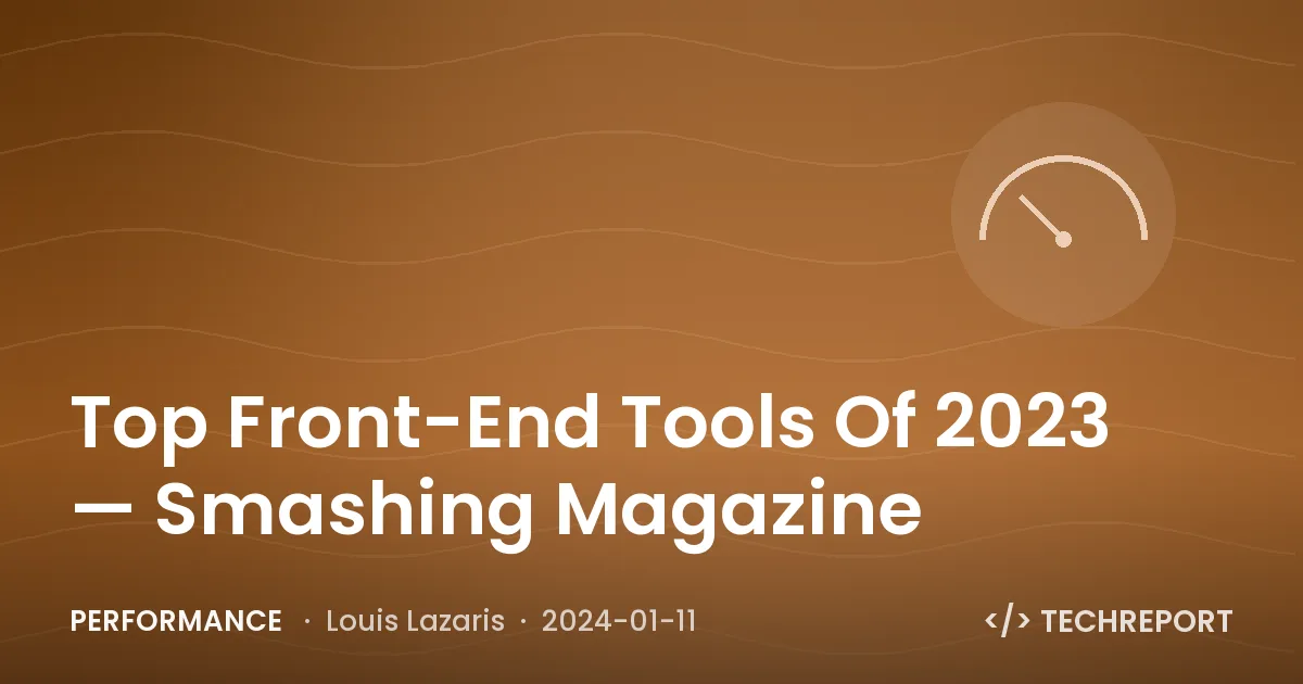 Performance — Top Front-End Tools Of 2023 — Smashing Magazine