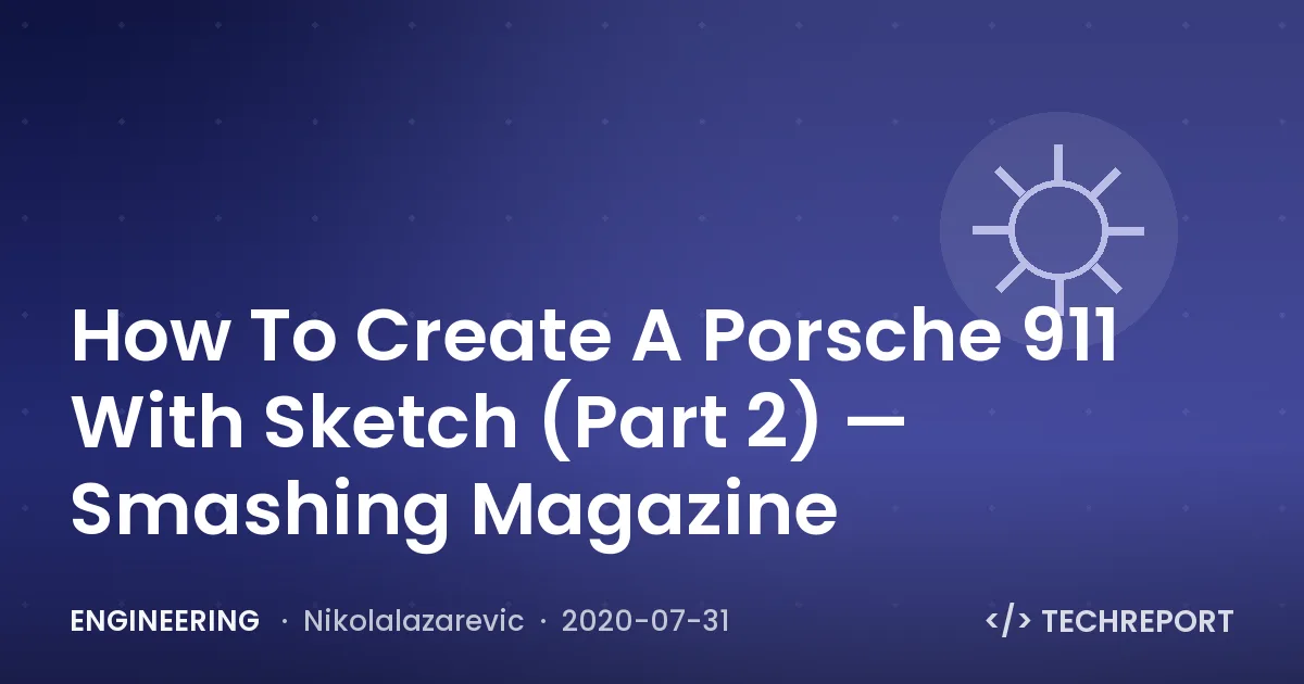How To Create A Porsche 911 With Sketch (Part 2) — Smashing Magazine
