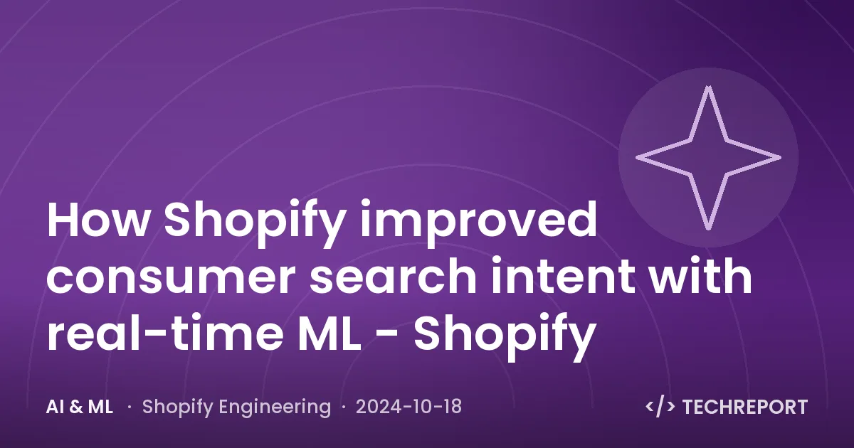 AI & ML — How Shopify improved consumer search intent with real-time ML - Shopify
