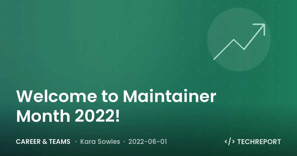 Welcome to Maintainer Month 2022! 🎉