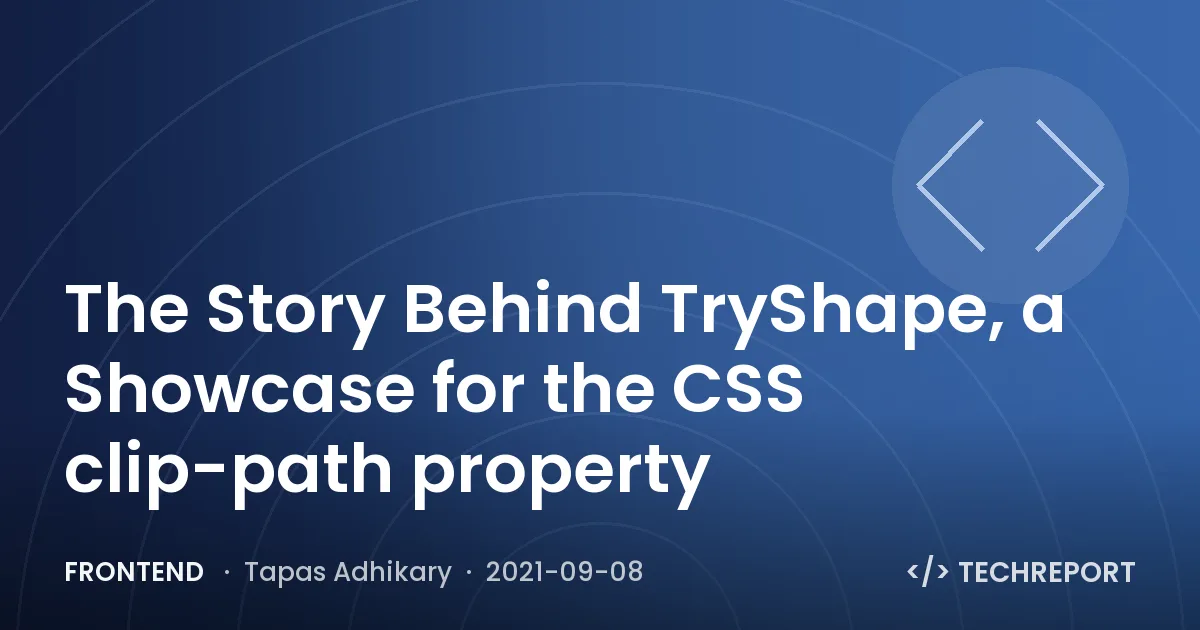 Frontend — The Story Behind TryShape, a Showcase for the CSS clip-path property