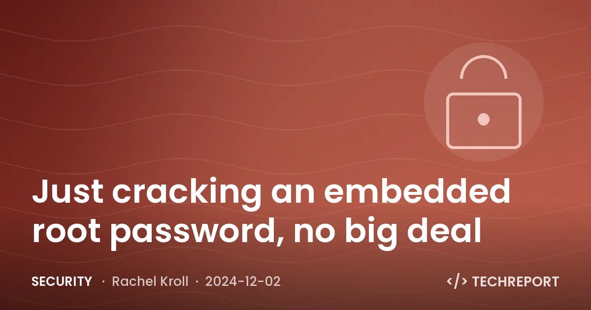 Security — Just cracking an embedded root password, no big deal