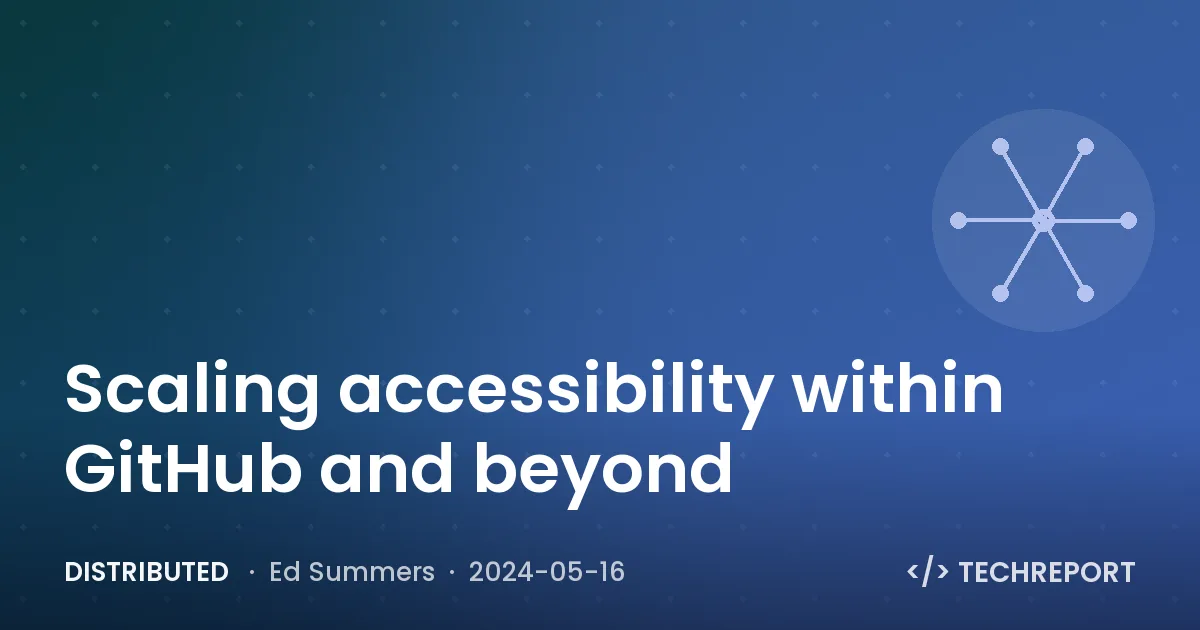 Distributed — Scaling accessibility within GitHub and beyond