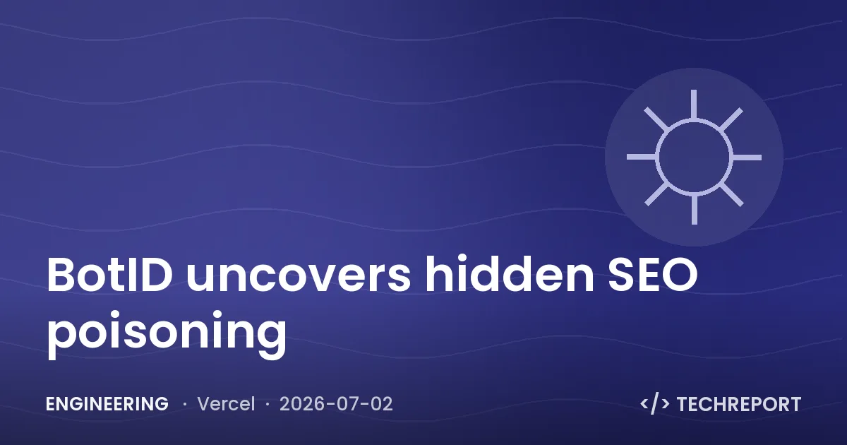 Engineering — BotID uncovers hidden SEO poisoning