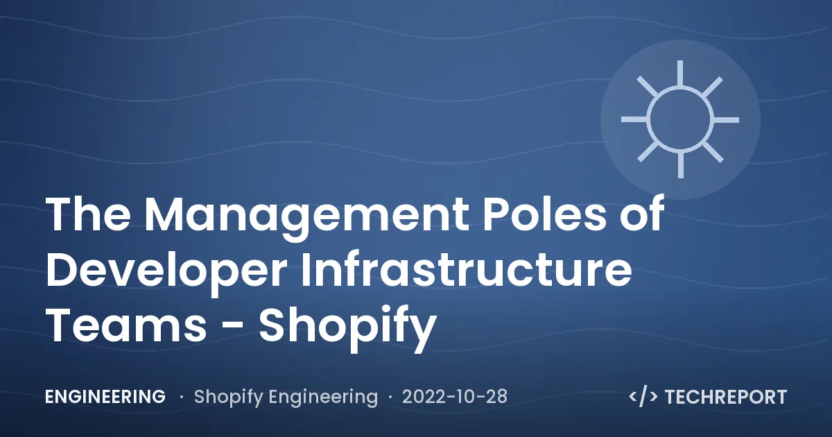 Engineering — The Management Poles of Developer Infrastructure Teams - Shopify