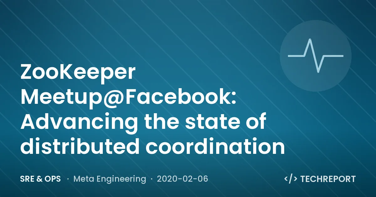SRE & Ops — ZooKeeper Meetup@Facebook: Advancing the state of distributed coordination