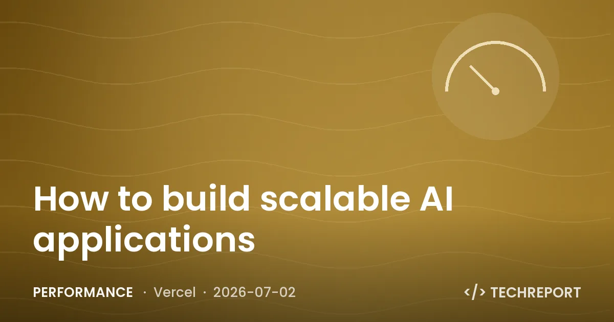 Performance — How to build scalable AI applications
