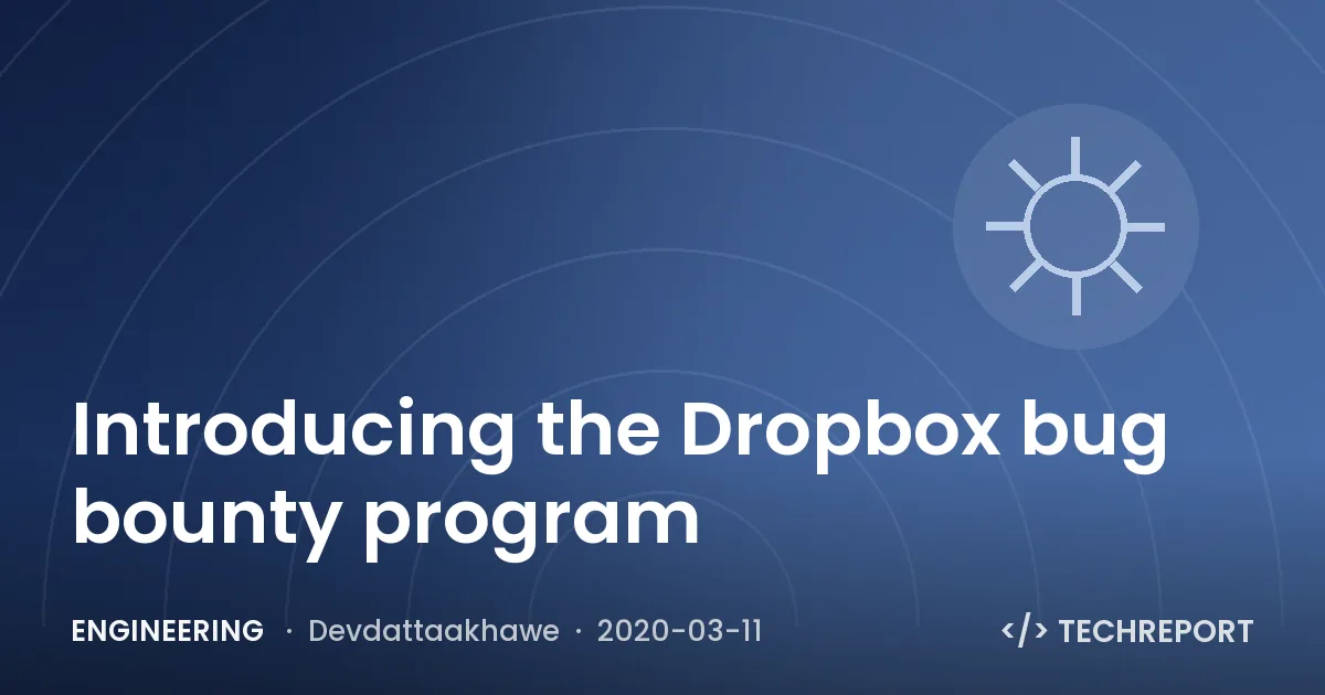 Engineering — Introducing the Dropbox bug bounty program