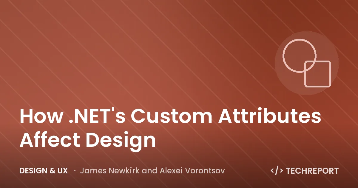 Design & UX — How .NET's Custom Attributes Affect Design