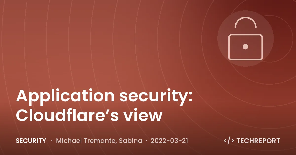 Application security: Cloudflare’s view