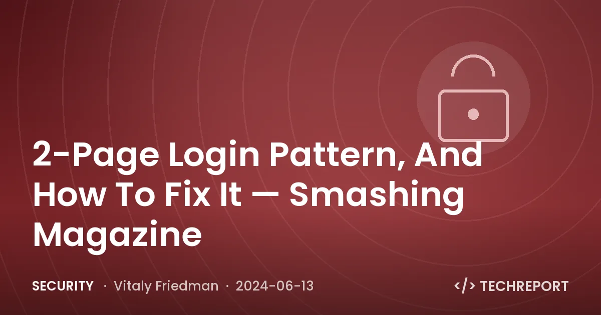2-Page Login Pattern, And How To Fix It — Smashing Magazine