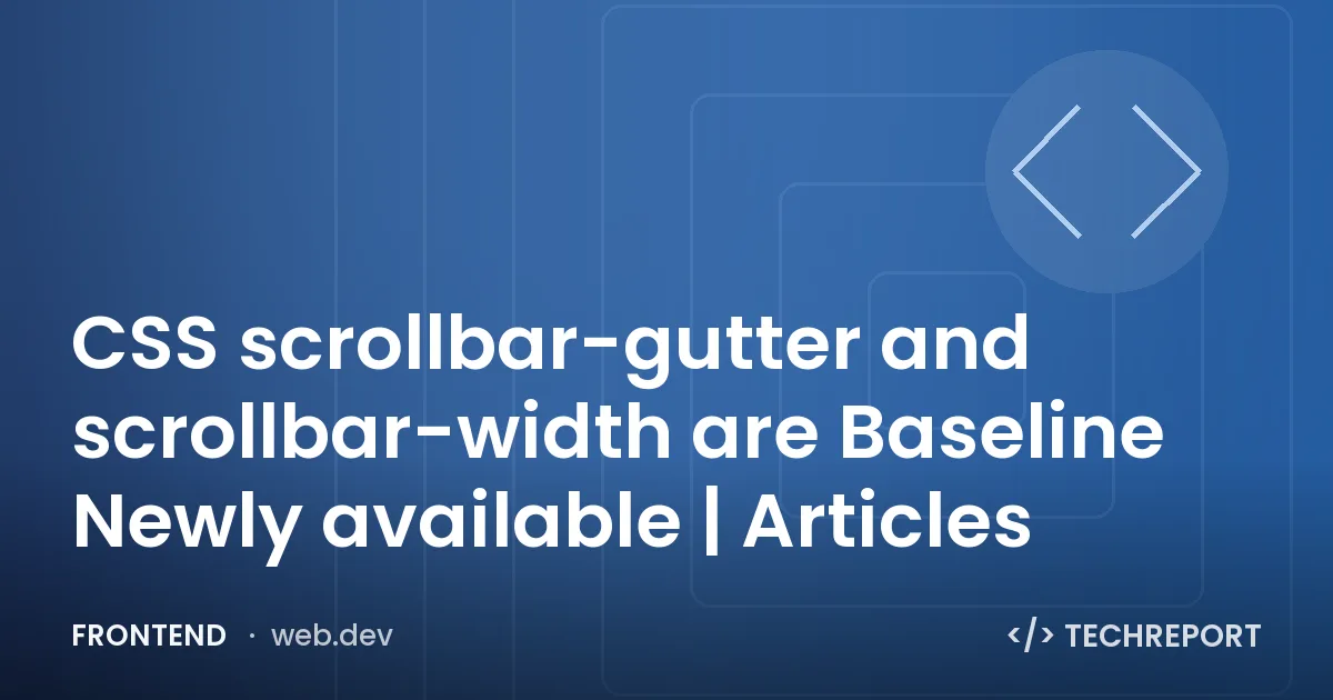CSS scrollbar-gutter and scrollbar-width are Baseline Newly available | Articles