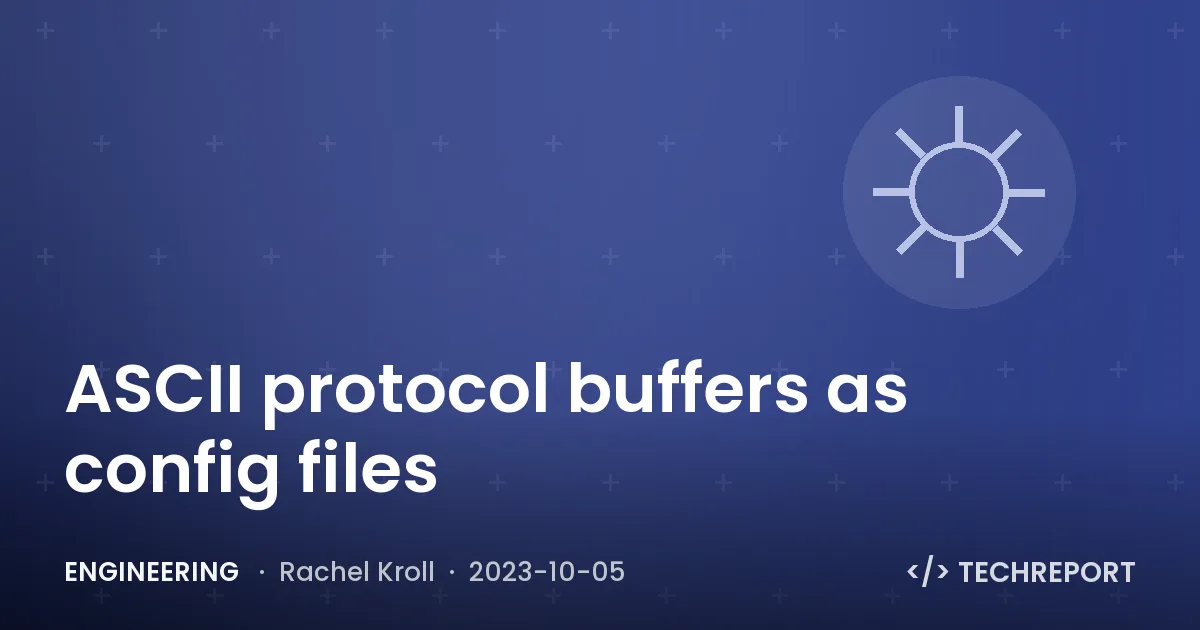 ASCII protocol buffers as config files