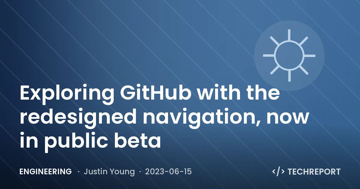 Exploring GitHub with the redesigned navigation, now in public beta