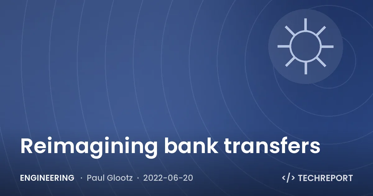 Reimagining bank transfers